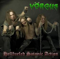 Vörgus : Hellfueled Satanic Action